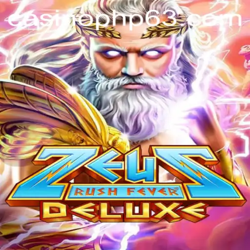 ZeusRushFeverDeluxe: A Dynamic Gaming Experience with PHP63